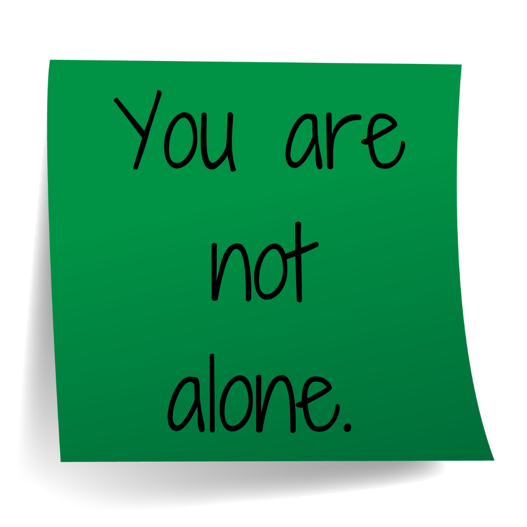 You are not alone